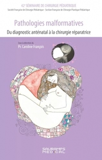 Pathologies malformatives-Du diagnostic anténatal à la chirurgie réparatrice