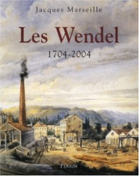 Les Wendel, 1704-2004