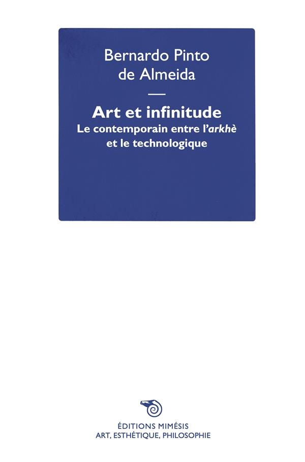 Art et infinitude - le contemporain entre l arkhe et le technologique