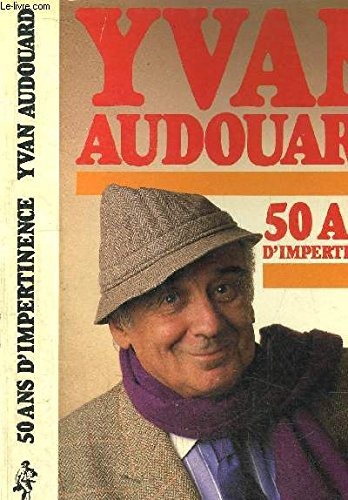 CINQUANTE ANS D'IMPERTINENCE