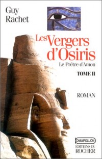 Les Vergers d'Osiris. le Prêtre d'Amon, tome 2