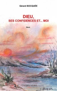 Dieu, ses confidences et.moi