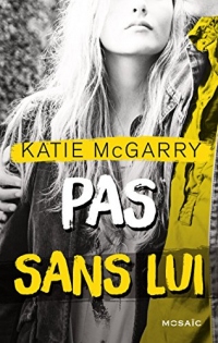 Pas sans lui (Pushing the limits t. 3)