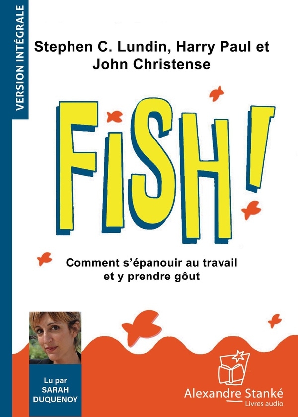 Fish : Comment s'épanouir au travail et y prendre gôut