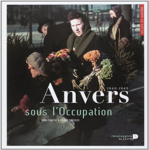 Villes en Guerre Anvers 1940 1944