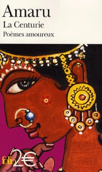 La Centurie: Poèmes amoureux de l'Inde ancienne