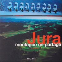 Jura : Montagne en partage