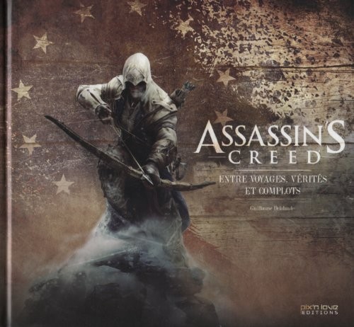 Assassin's creed : Entre voyages, vérités et complots