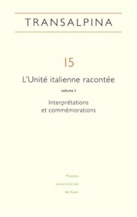 L'Unité italienne racontée : Volume 1, Interprétations et commémorations