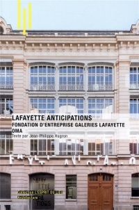 Lafayette anticipations: Fondation d'entreprise Galeries Lafayette OMA