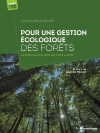 Vivre avec nos forêts: Petit guide de sylviculture écosystémique