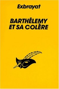 Barthélemy et sa colère