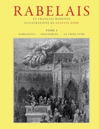 Rabelais - Tome 1: Retranscrit en Français moderne