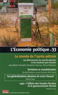 Economie politique. : n°33, Le monde de l'après pétrole : Les déterminants du marché pétrolier et les solutions pour demain