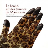 Le henné, art des femmes de Mauritanie