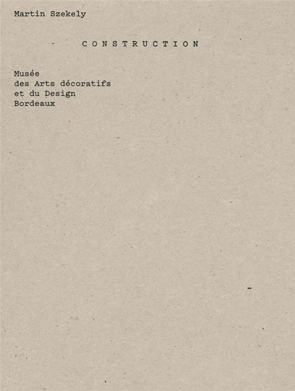 Construction : Martin Szekely