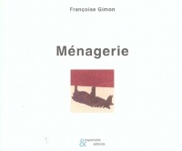 Ménagerie : La Cuirasse, la Farouche, le Flegme