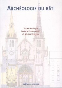 Archéologie du bâti : Pour une harmonisation des méthodes