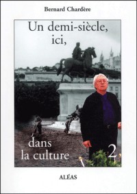 Un demi-siècle, ici, dans la culture. Tome 2