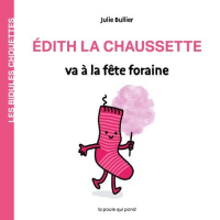 Les Bidules Chouettes - Edith la Chaussette Va a la Fete Foraine