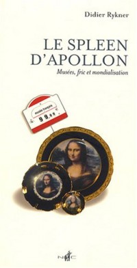 Le spleen d'Apollon : Musées, fric et mondialisation