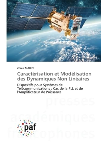 Caractérisation et Modélisation des Dynamiques Non Linéaires: Dispositifs pour Systèmes de Télécommunications : Cas de la PLL et de l'Amplificateur de Puissance