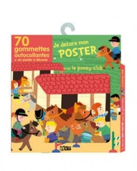 Je Decore Mon Poster avec les Gommettes : le Poney-Club -De 3 à 5 ans