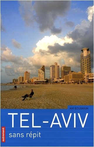 Tel-Aviv : Sans répit