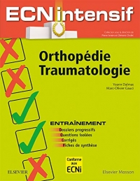 Orthopédie-Traumatologie: Dossiers progressifs et questions isolées corrigés