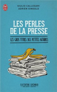 Les perles de la presse : Les gros titres des petites affaires