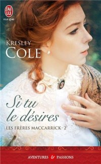Les frères MacCarrick, Tome 2 : Si tu le désires