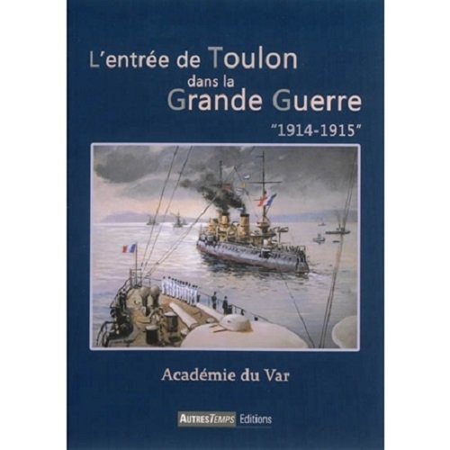 L'entrée de Toulon dans la grande guerre 1914-15