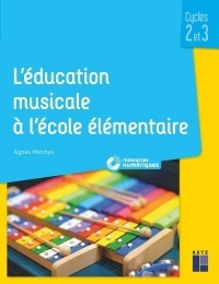 L'éducation musicale à l'école élémentaire - Cycles 2 et 3 (+ téléchargement)