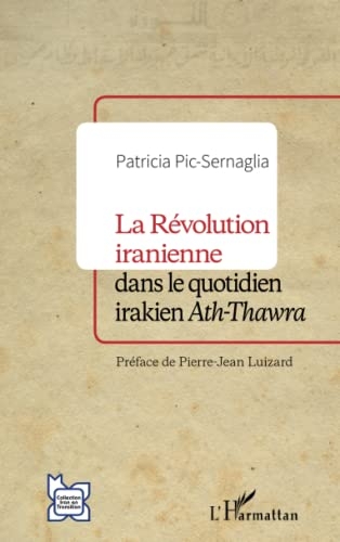 La Révolution iranienne dans le quotidien irakien Ath-Thawra