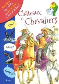 Châteaux et chevaliers : Qui ? Quoi ? Quand ?