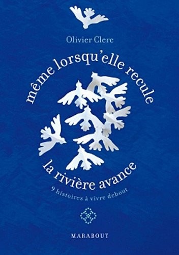 Même lorsqu'elle recule, la rivière avance