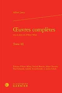 oeuvres complètes: oeuvres complètes. Tome III [Jarry (Alfred)] (Tome III)