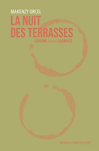 La nuit des terrasses & Caverne suivi de Cadavres