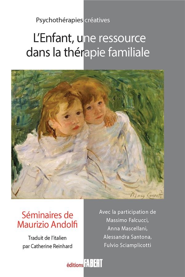 L'enfant, une ressource dans la thérapie familiale : Séminiares de Maurizio Andolfi