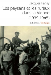 Les Paysans et les Ruraux Dans la Vienne 1939-1945