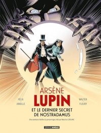 Arsène Lupin et le dernier secret de Nostradamus - histoire complète