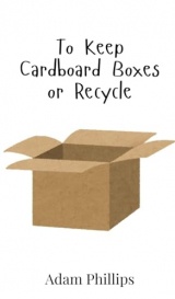 To Keep Cardboard Boxes or Recycle