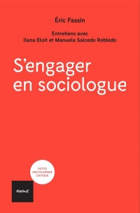 S'engager en sociologue: Entretiens avec Ilana Eloit et Manuela Salcedo