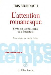 L'attention romanesque: Écrits sur la philosophie et la littérature