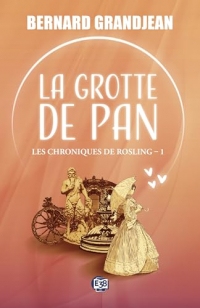 La grotte de Pan: Les Chroniques de Rosling 1