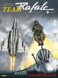 Team Rafale - Tome 13 - Rafale contre Rafale