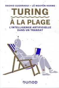 Turing à la plage - L'intelligence artificielle dans un transat: L'intelligence artificielle dans un transat