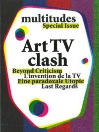 Multitudes, N° : Art TV clash : Hors série 2010
