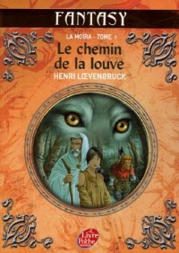 La Moïra, Tome 1 : Le chemin de la louve