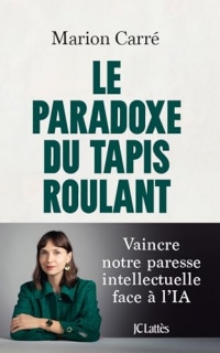 Le paradoxe du tapis roulant: Vaincre notre paresse intellectuelle face à l'IA